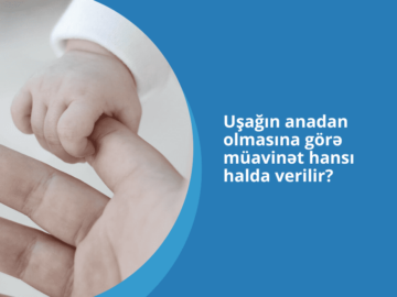 Uşağın anadan olmasına görə müavinət müavinət, uşağın doğulması, uşağın doğuşu