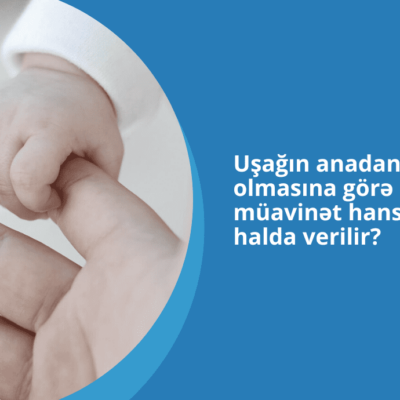 Uşağın anadan olmasına görə müavinət müavinət, uşağın doğulması, uşağın doğuşu