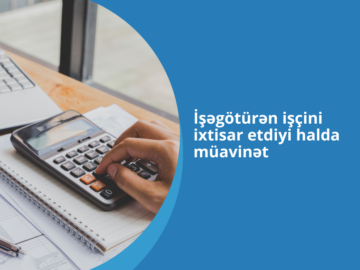 işdənçıxarma müavinəti, əmək müqaviləsi, müavinət, əməkhaqqı