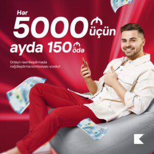 Kapital Bank-dan hər 5000 AZN kredit üçün ayda cəmi 150 AZN ödəyin