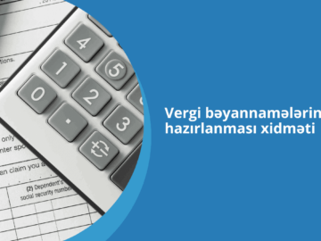 vergi hesabatlarının hazırlanması, vergi bəyannamələri, vergi xidmətləri, accounting.az, vergi konsultasiyası