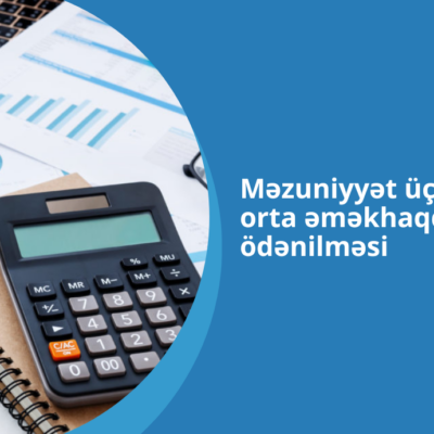 Məzuniyyət vaxtı üçün orta əməkhaqqının ödənilməsi, məzuniyyət haqqı, orta əməkhaqqı