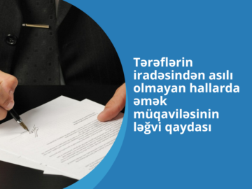əmək müqaviləsinə xitam, əmək müqaviləsinin ləğvi, tərəflərin iradəsi, əmək müqaviləsi
