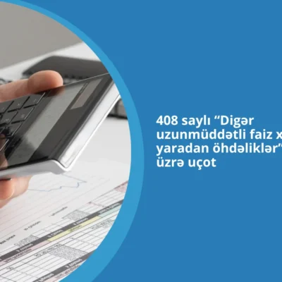 faiz xərcləri yaradan öhdəliklər, digər öhdəliklər, uzunmüddətli öhdəliklər, 408 saylı hesab