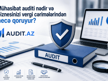 mühasibat auditi, audit xidmətləri, vergi auditi Bakı, mühasibat uçotunun auditi, maliyyə auditi, Audit.Az MMC